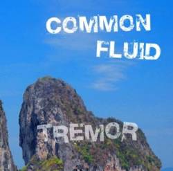 Common Fluid : Tremor